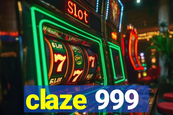 claze 999